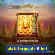 plataforma de 5 bet